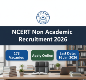 📢 NCERT Non-Academic Recruitment 2026 – Apply Online for 173 Posts (Group A, B & C)